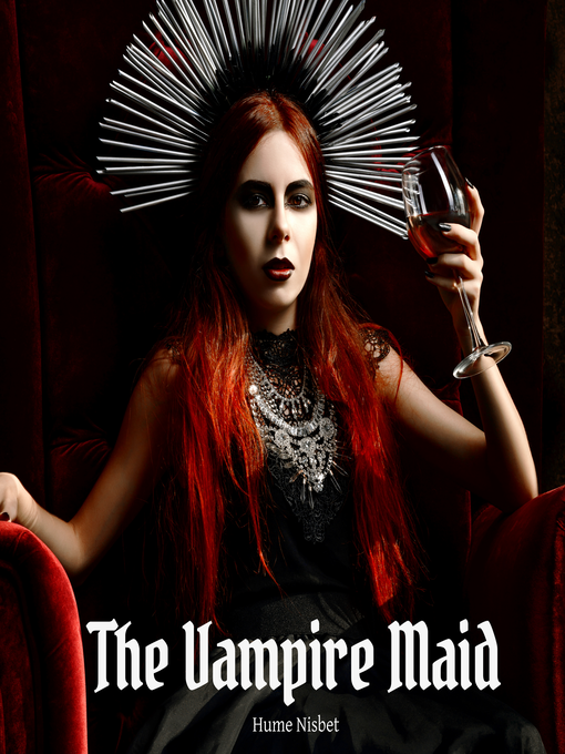 Title details for The Vampire Maid by Hume Nisbet - Available